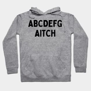 Funniest British Slang A B C D E F G Aitch - H Alphabet Pronouns Hoodie